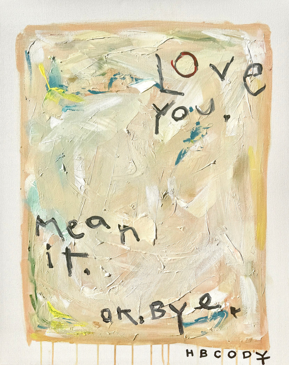 Love you. Mean it.